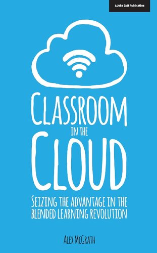 Classroom  Cloud: Seizing the Advantage in the Blended Learning Revolution