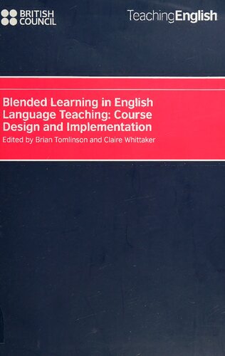 Blended Learning in English  Language Teaching: Course  Design and Implementation