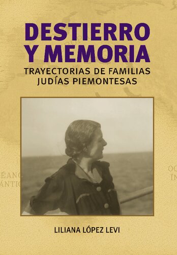 Destierro y memoria Trayectorias de familias judías piemontesas