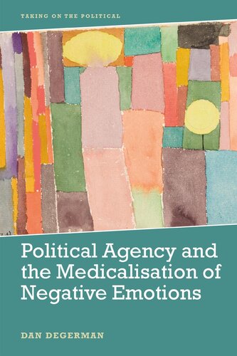 Political Agency and the Medicalisation of Negative Emotions (Taking on the Political)
