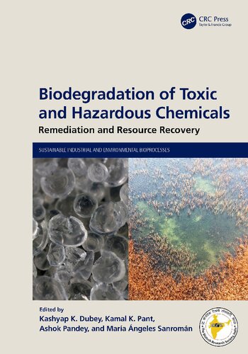Biodegradation of Toxic and Hazardous Chemicals (Sustainable Industrial and Environmental Bioprocesses)