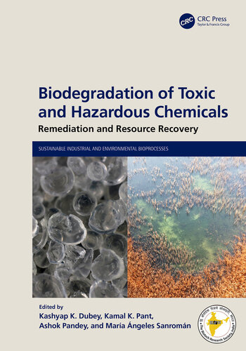 Biodegradation of Toxic and Hazardous Chemicals (Sustainable Industrial and Environmental Bioprocesses)