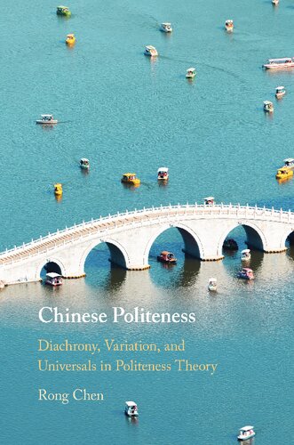 Chinese Politeness: Diachrony, Variation, and Universals in Politeness Theory