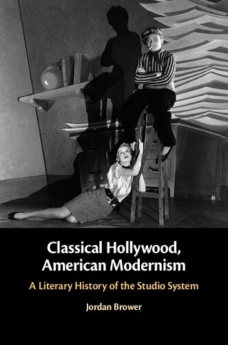 Classical Hollywood, American Modernism: A Literary History of the Studio System