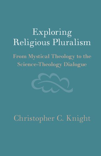 Exploring Religious Pluralism: From Mystical Theology to the Science-Theology Dialogue