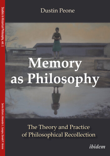 Memory as Philosophy: The Theory and Practice of Philosophical Recollection