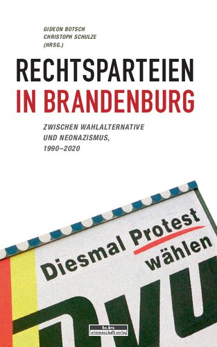 Rechtsparteien in Brandenburg: Zwischen Wahlalternative und Neonazismus, 1990-2020