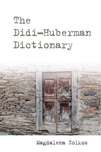The Didi-Huberman Dictionary (Philosophical Dictionaries)