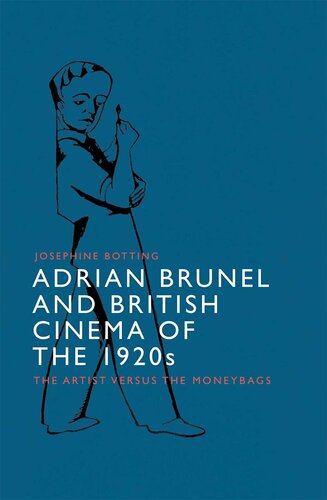 Adrian Brunel and British Cinema of the 1920s: The Artist versus the Moneybags