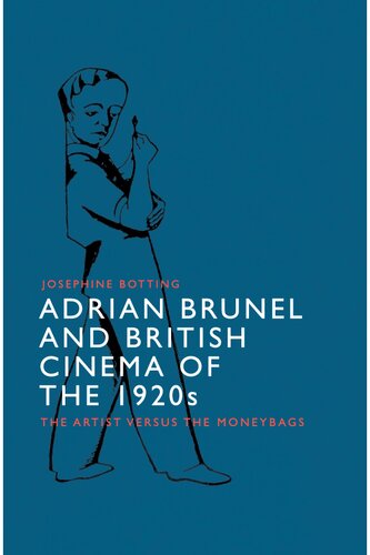 Adrian Brunel and British Cinema of the 1920s: The Artist versus the Moneybags