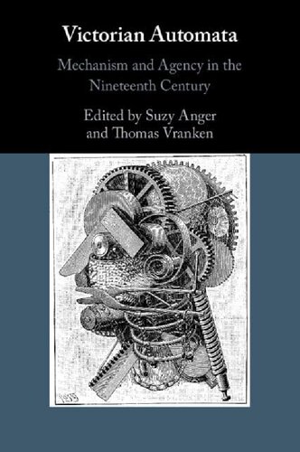 Victorian Automata: Mechanism and Agency in the Nineteenth Century