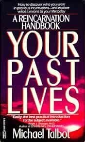 Your past lives. A reincarnation handbook