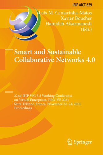Smart and Sustainable Collaborative Networks 4.0: 22nd IFIP WG 5.5 Working Conference on Virtual Enterprises, PRO-VE 2021, Saint-Étienne, France, ... and Communication Technology, 629)