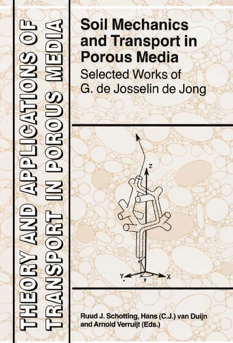 Soil Mechanics and Transport in Porous Media: Selected Works of G. de Josselin de Jong (Theory and Applications of Transport in Porous Media, 19)