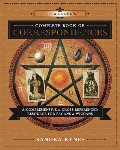 Llewellyn's Complete Book of Correspondences: A Comprehensive & Cross-Referenced Resource for Pagans & Wiccans (Llewellyn's Complete Book Series, #4)