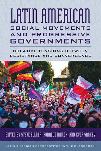 Latin American Social Movements and Progressive Governments: Creative Tensions between Resistance and Convergence (Latin American Perspectives in the Classroom)
