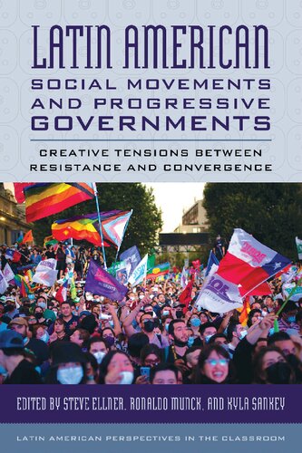 Latin American Social Movements and Progressive Governments: Creative Tensions between Resistance and Convergence (Latin American Perspectives in the Classroom)