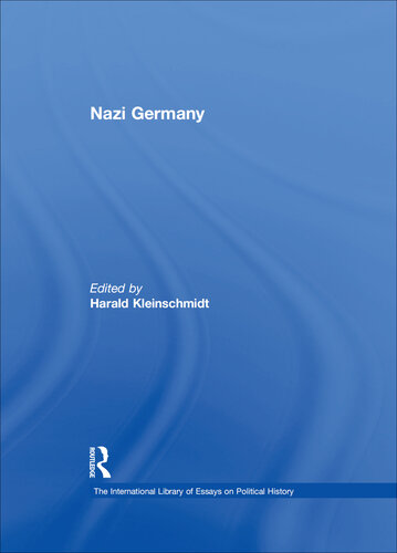 Nazi Germany (The International Library of Essays on Political History)