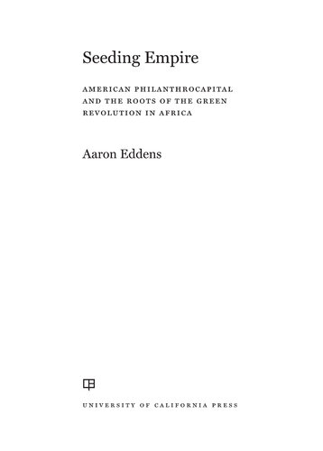 Seeding Empire: American Philanthrocapital and the Roots of the Green Revolution in Africa