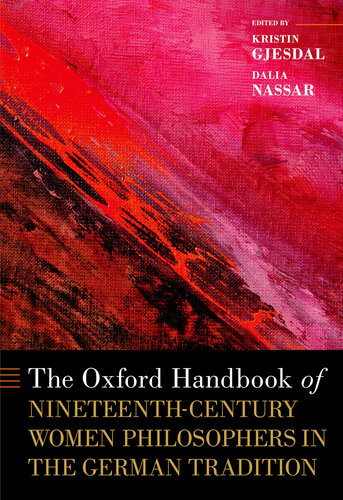 The Oxford Handbook of Nineteenth-Century Women Philosophers in the German Tradition (Oxford Handbooks)