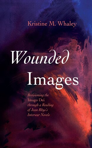 Wounded Images: Revisioning the Imago Dei through a Reading of Jean Rhys's Interwar Novels