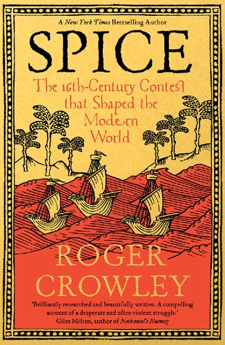 Spice: The 16th-Century Contest that Shaped the Modern World