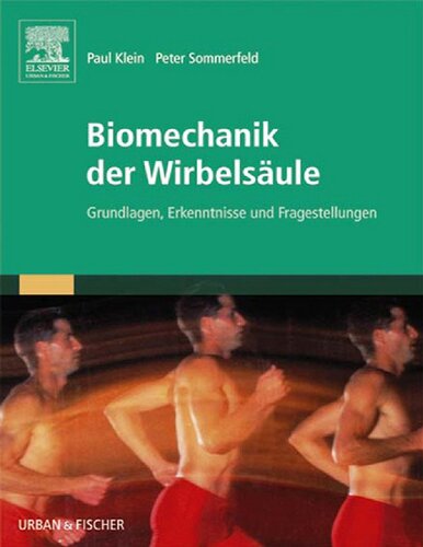 Biomechanik der Wirbelsaule - Grundlagen, Erkenntnisse und Fragest