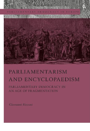 Parliamentarism and Encyclopaedism: Parliamentary Democracy in an Age of Fragmentation