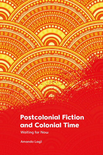 Postcolonial Fiction and Colonial Time