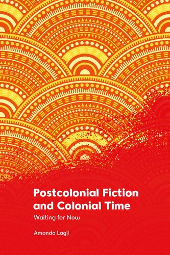Postcolonial Fiction and Colonial Time