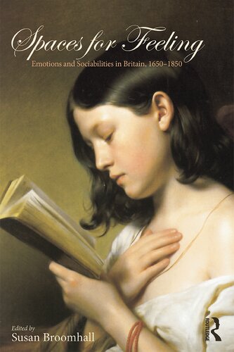 Spaces for Feeling: Emotions and Sociabilities in Britain, 1650-1850