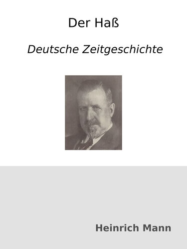 Der Haß : Deutsche Zeitgeschichte