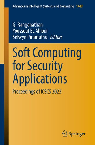 Soft Computing for Security Applications: Proceedings of ICSCS 2023 (Advances in Intelligent Systems and Computing, 1449)
