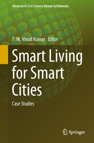 Smart Living for Smart Cities: Case Studies (Advances in 21st Century Human Settlements)