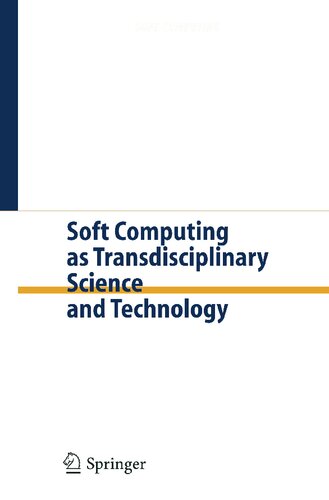 Soft Computing as Transdisciplinary Science and Technology: Proceedings of the fourth IEEE International Workshop WSTST´05 (Advances in Intelligent and Soft Computing, 29)