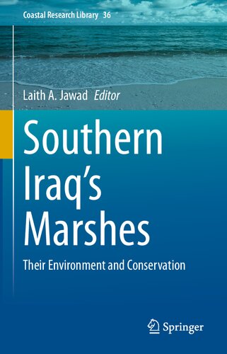 Southern Iraq's Marshes: Their Environment and Conservation (Coastal Research Library, 36)