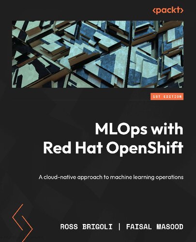MLOps With Red Hat OpenShift: A Cloud-Native Approach to Machine Learning Operations