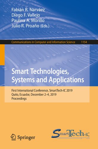 Smart Technologies, Systems and Applications: First International Conference, SmartTech-IC 2019, Quito, Ecuador, December 2-4, 2019, Proceedings ... in Computer and Information Science, 1154)