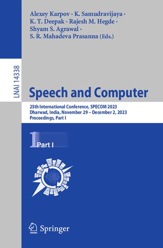 Speech and Computer: 25th International Conference, SPECOM 2023, Dharwad, India, November 29 – December 2, 2023, Proceedings, Part I (Lecture Notes in Computer Science, 14338)
