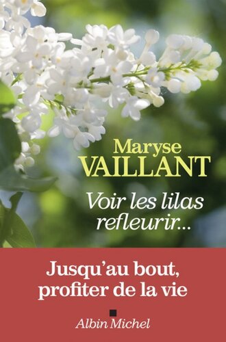 Voir les lilas refleurir…