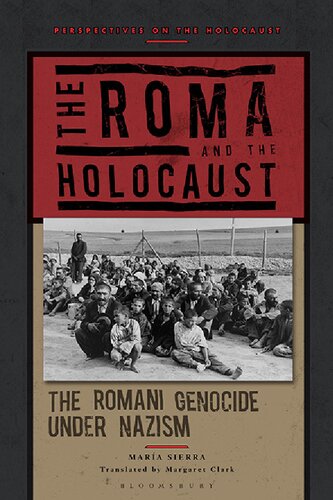 Roma and the Holocaust, The: The Romani Genocide under Nazism (Perspectives on the Holocaust)