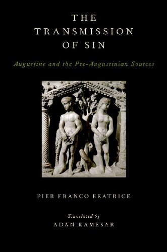 The Transmission of Sin: Augustine and the Pre-Augustinian Sources (AAR Religions in Translation)