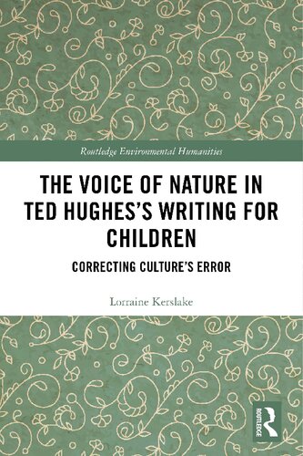 The Voice of Nature in Ted Hughes's Writing for Children: Correcting Culture's Error