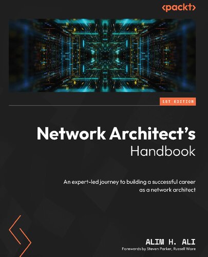 Network Architect's Handbook: An expert-led journey to building a successful career as a network architect