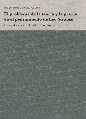 El problema de la teoría y la praxis en el pensamiento de Leo Strauss. Un análisis desde el esoterismo filosófico
