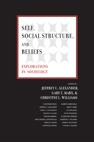 Self, Social Structure, and Beliefs: Explorations in Sociology