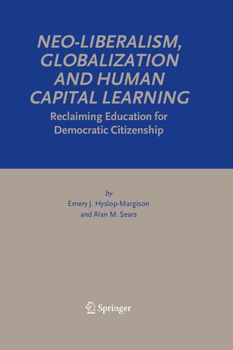 Neo-Liberalism, Globalization and Human Capital Learning: Reclaiming Education for Democratic Citizenship