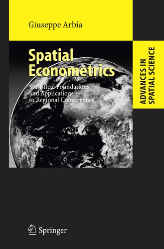 Spatial Econometrics: Statistical Foundations and Applications to Regional Convergence (Advances in Spatial Science)