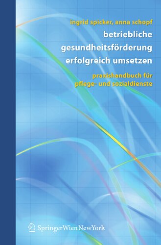 Betriebliche Gesundheitsförderung erfolgreich umsetzen: Praxishandbuch für Pflege- und Sozialdienste (German Edition)