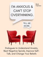 I’m Anxious and Can’t Stop Overthinking. Dialogues to Understand Anxiety, Beat N